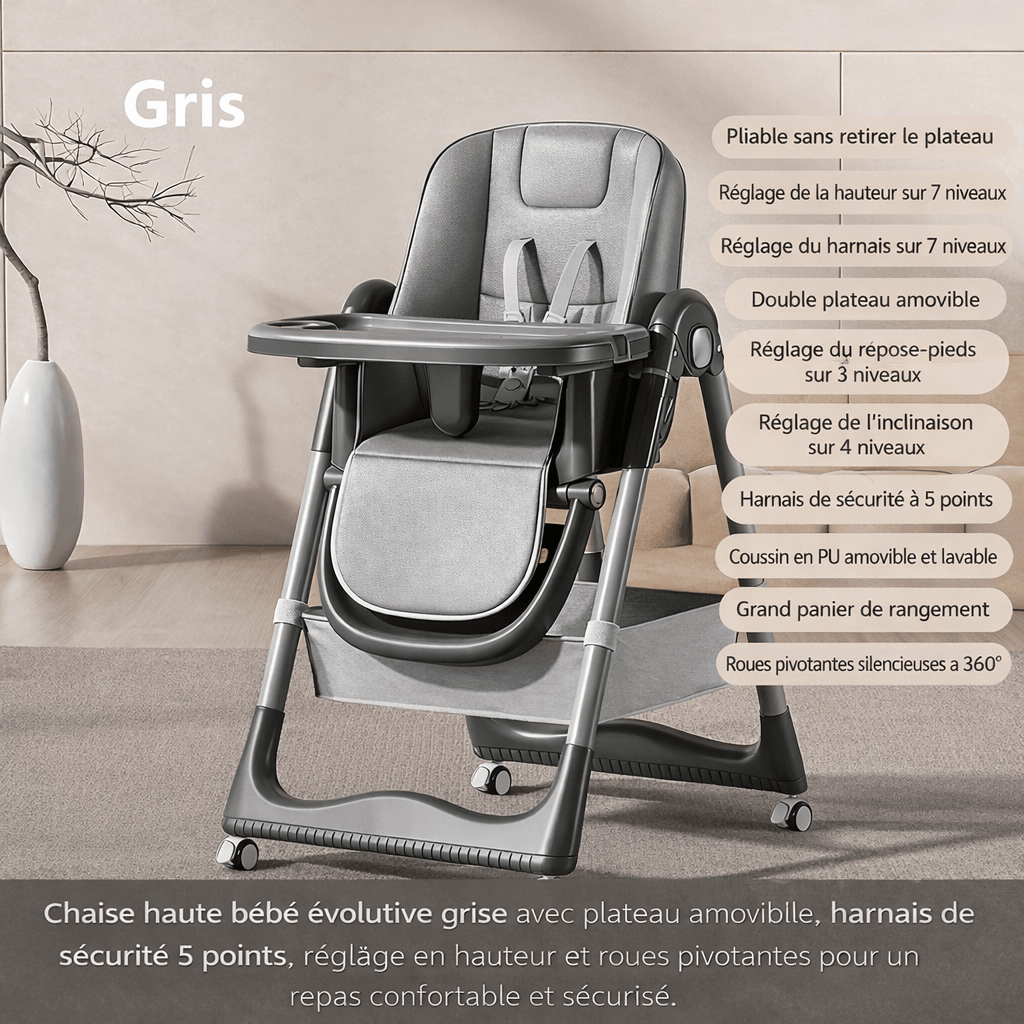 Chaise haute bébé évolutive grise avec plateau amovible, harnais de sécurité 5 points, réglage en hauteur, dossier inclinable et roues pivotantes pour plus de confort et de sécurité.
